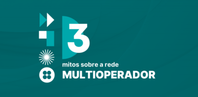 3 mitos sobre a rede multioperador